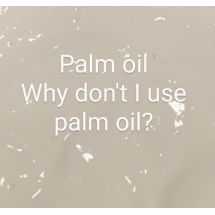 Palmuöljy - miksi en käytä palmuöljyä?