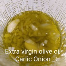 Extra virgin olive oil - carlic - onion